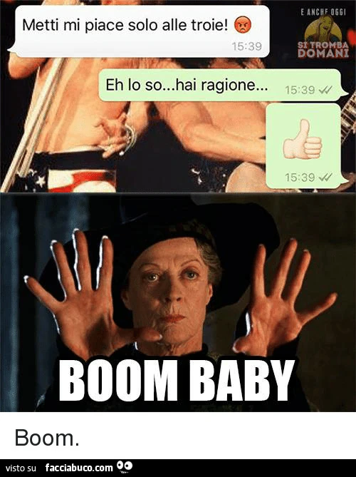 Metti mi piace solo alle troie! Eh lo so&hellip; hai ragione&hellip; Boom baby. Boom