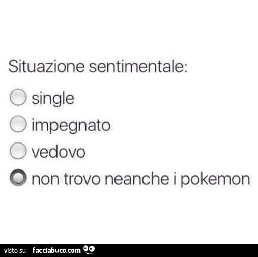 Situazione sentimentale: non trovo neanche i pokemon