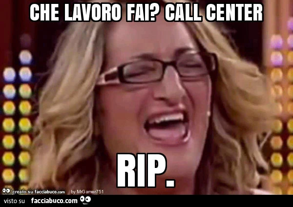 Che lavoro fai? Call center rip