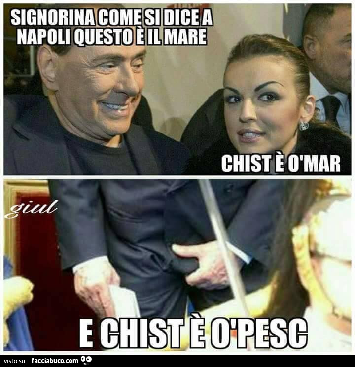 Signorina come si dice a Napoli questo è il mare? Chist è òmar. E chist è òpesc