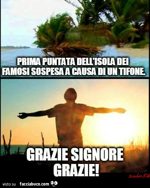 Prima puntata dell'isola dei famosi sospesa a causa di un tifone. Grazie signore grazie