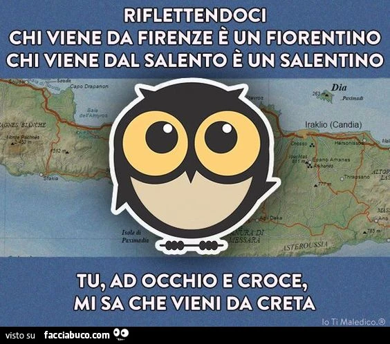 Riflettendoci chi viene da Firenze è un fiorentino. Chi viene dal Salento è un salentino. Tu ad occhio e croce, mi sa che vieni da Creta