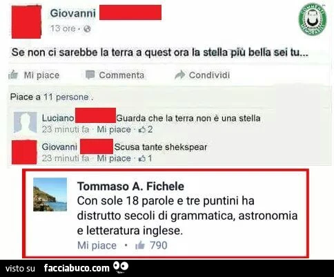 Se non ci sarebbe la terra a quest ora la stalla più bella sei tu. Guarda che la terra non è una stella. Scusa tante Shekspear. Con sole 18 parole e tre puntini ha distrutto secoli di grammatica, astronomia e letteratura inglese