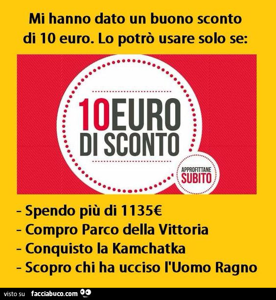 Mi Hanno Dato Un Buono Sconto Di 10 Euro Lo Potrò Usare Solo Se Spendo Più Di 1135