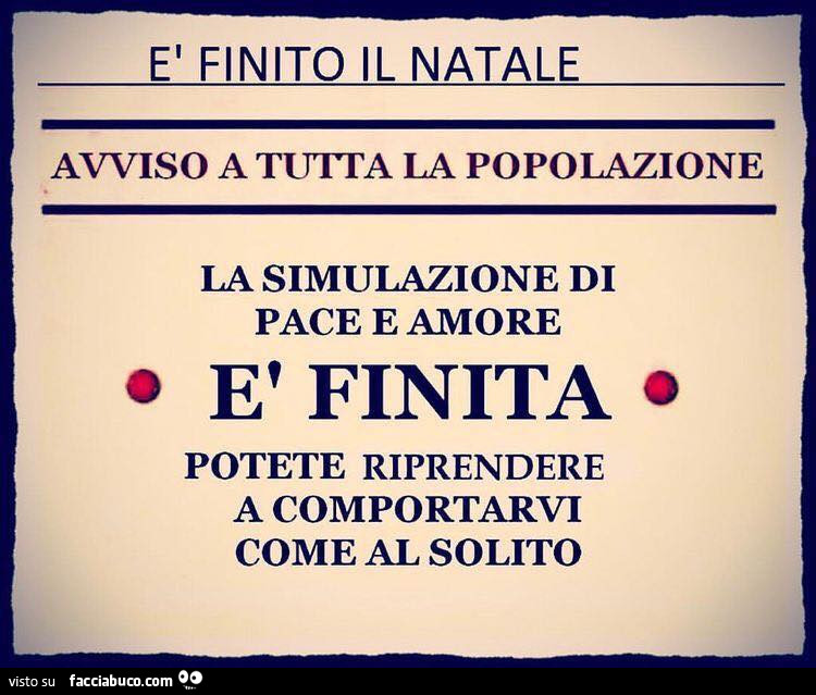 https://cdn-img-e.facciabuco.com/212/p5p54bt042-e-finito-il-natale-avviso-a-tutta-la-popolazione-la-simulazione-di-pace-e-amore_a.jpg https://cdn-img-e.facciabuco.com/212/p5p54bt042-e-finito-il-natale-avviso-a-tutta-la-popolazione-la-simulazione-di-pace-e-amore_a.jpg