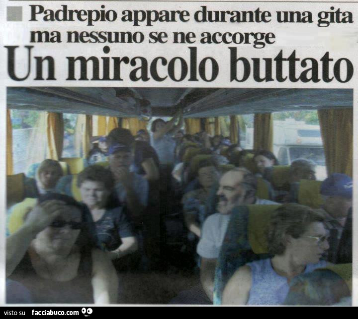 Padrepio appare durante una gita ma nessuno se ne accorge. Un miracolo buttato