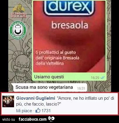 Durex Bresaola. Amore, ne ho infilato un po' di più, che faccio lascio?