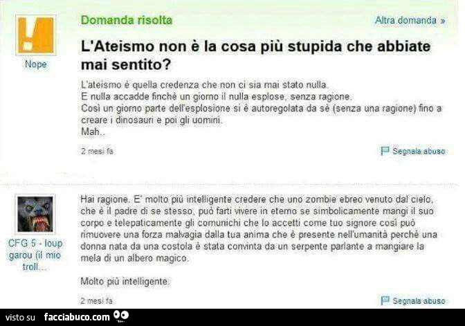 L'ateismo non è la cosa più stupida che abbiate mai sentito?