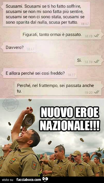 Scusami. Scusami se ti ho fatto soffrire. Scusami se non mi sono fatta più sentire, scusami se non ci sono stata, scusami se sono sparita dal nulla, scusa per tutto. Figurati, tanto ormai è passato. Davvero? Si. E allora perché sei cosi freddo? Perché, ne