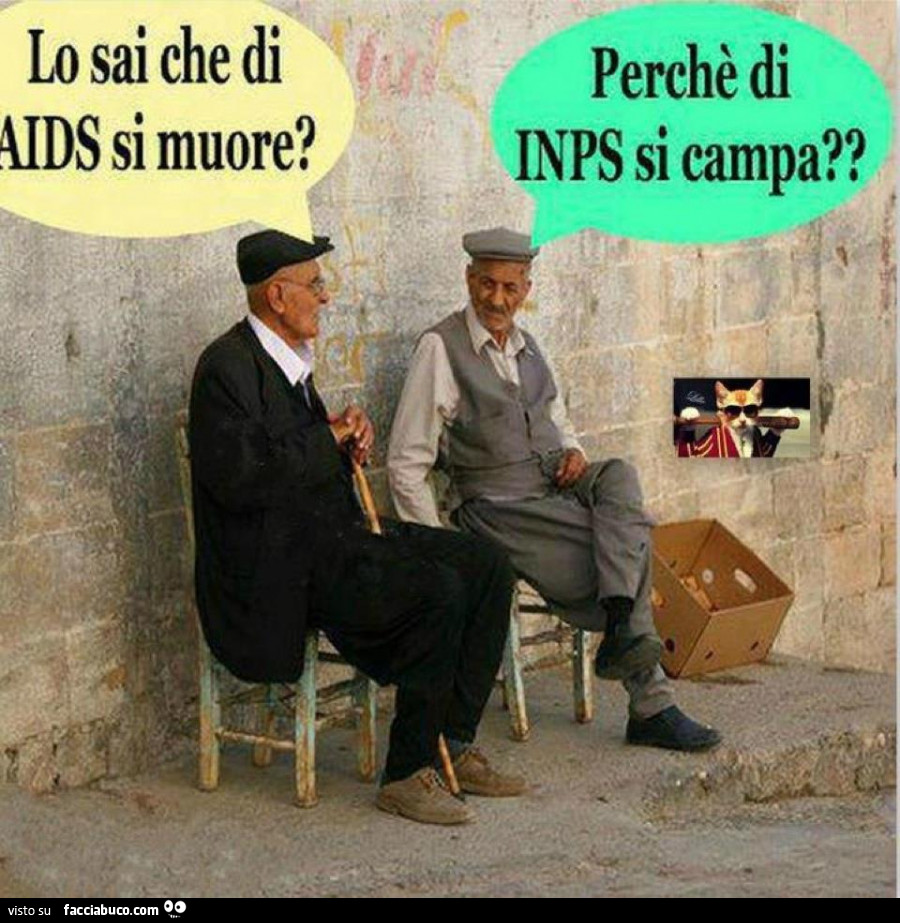 Lo sai che di AIDS si muore? Perchè di INPS si campa?
