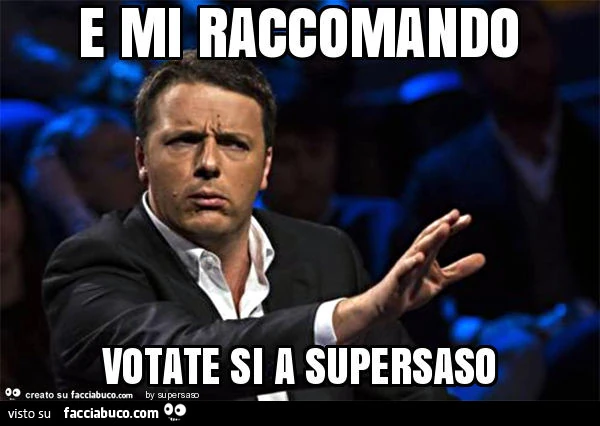 E mi raccomando votate si a supersaso