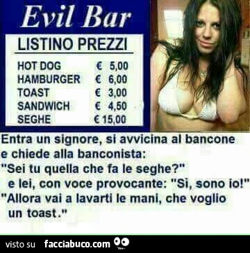 Evil bar: entra un signore, si avvicina al bancone e chiede alla banconista: sei tu quella che fa le seghe?