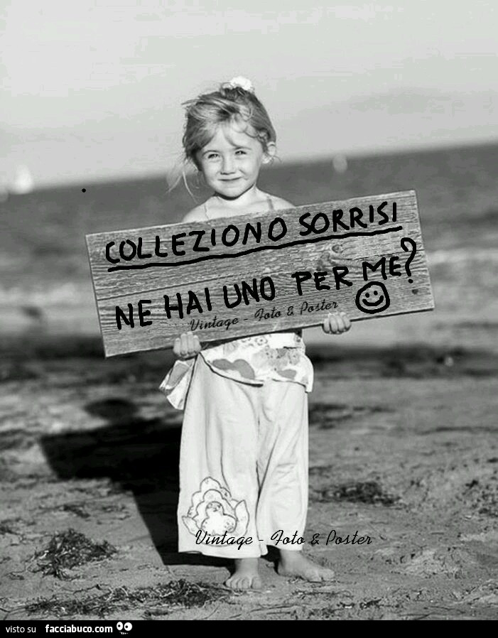 Colleziono sorrisi. Ne hai uno per me? - Facciabuco.com