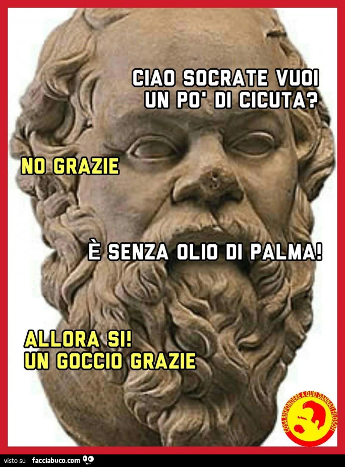 Ciao Socrate, vuoi un po' di cicuta?
