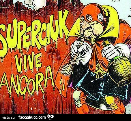Superciuk vive ancora