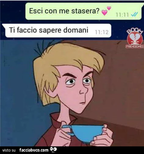 Esci con me stasera? Ti faccio sapere domani